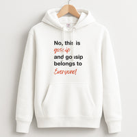 Gossip Belongs To Everyone Hoodie