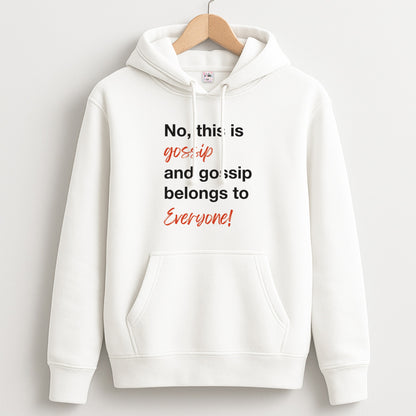 Gossip Belongs To Everyone Unisex Hoodie