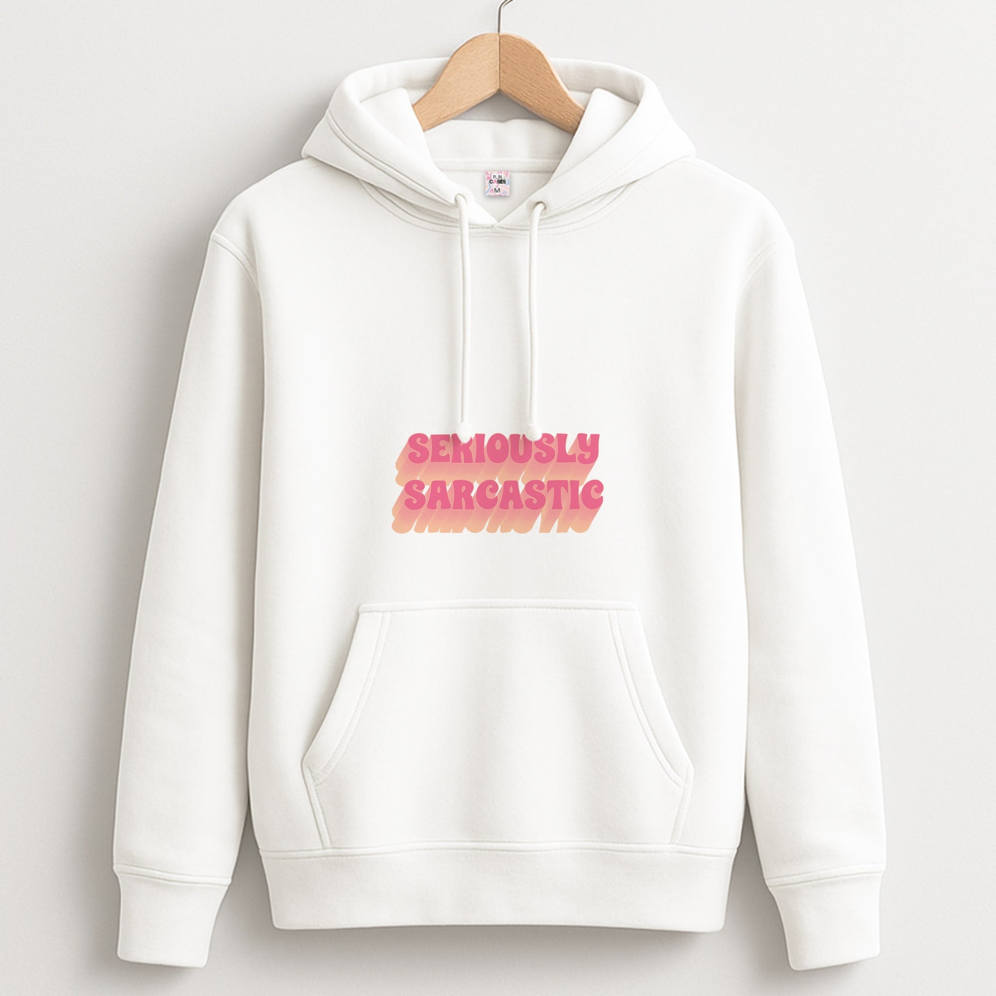 Seriously Sarcastic Hoodie
