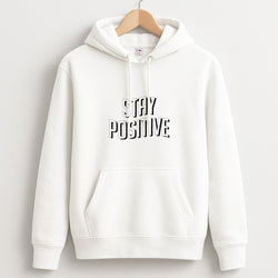 Stay Positive  Unisex Hoodie