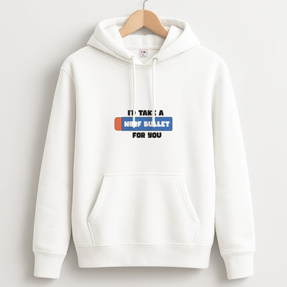 I'd Take A Nerf Bullet For You - Funny Quotes Unisex Hoodie
