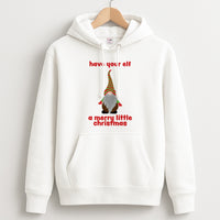 Have Your Elf A Merry Little Christmas Hoodie