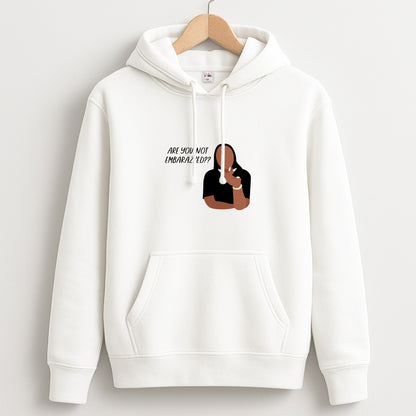 Are You Not Embarazzed? - British Pop Culture Unisex Hoodie