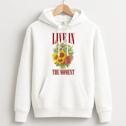 Live In The Moment  Unisex Hoodie