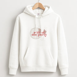 Wife Of The Party - Bridal Unisex Hoodie