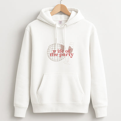 Wife Of The Party - Bridal Unisex Hoodie