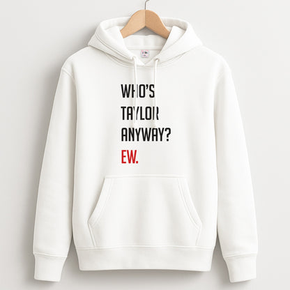Who's Taylor Anyways? Unisex Hoodie
