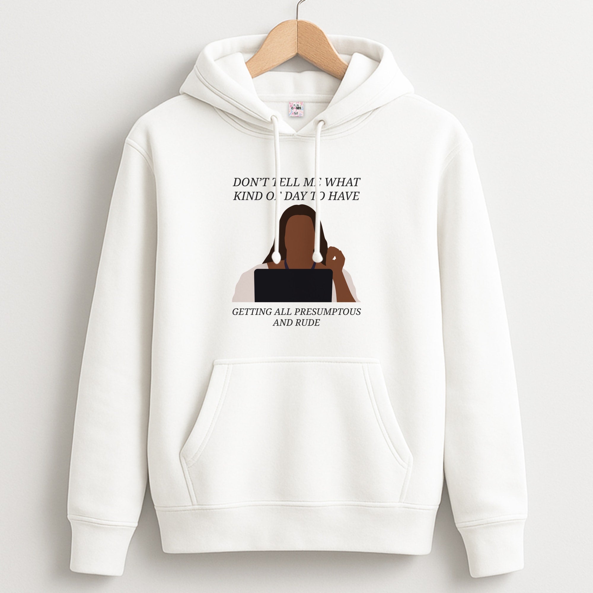 Don't Tell Me What Kind Of Day To Have Hoodie