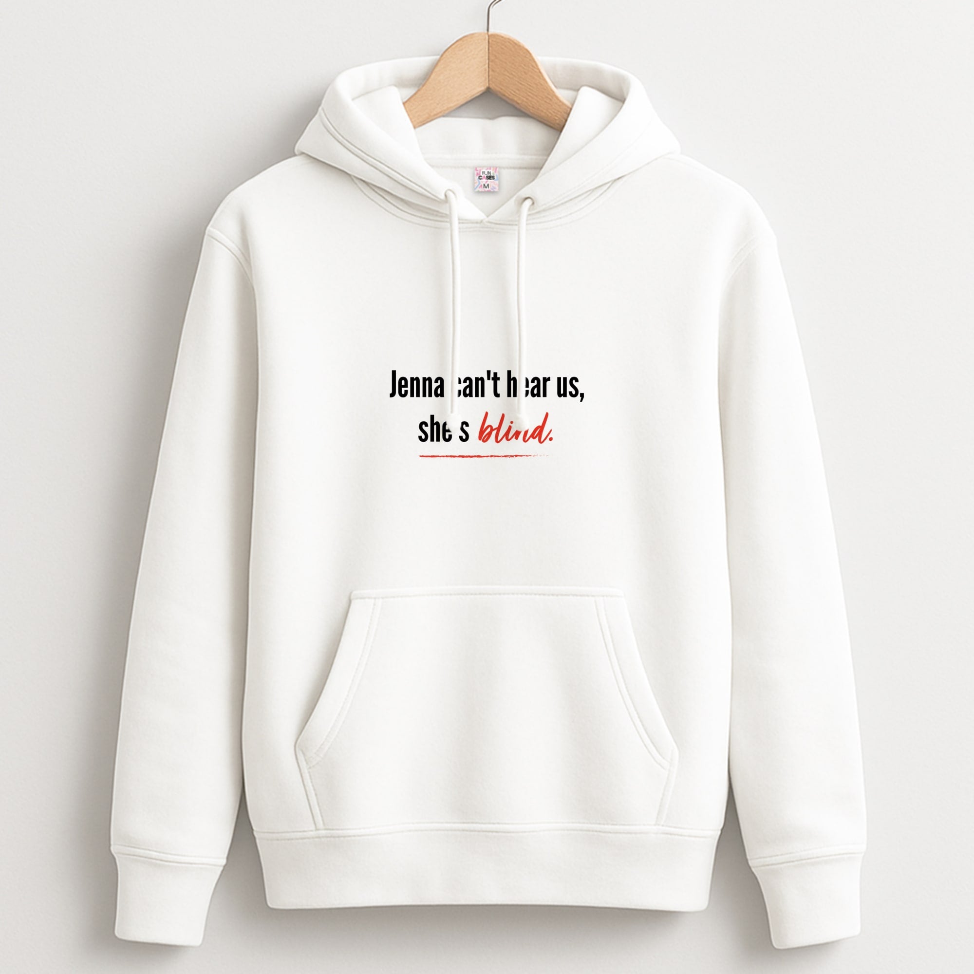 Jenna Can't Hear Us, She's Blind - PLL Hoodie