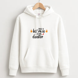I'm A Spicy Disaster - Funny Quotes Hoodie
