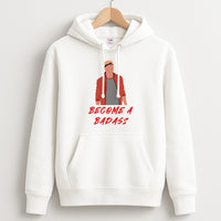 Become A Badass Hoodie