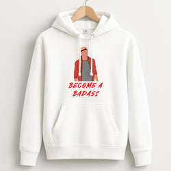 Become A Badass Unisex Hoodie