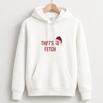 That's So Fetch - Christmas Meanies Unisex Hoodie