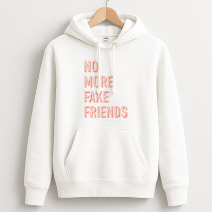 No More Fake Friends Unisex Hoodie