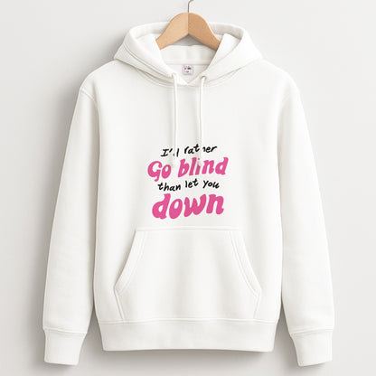 I'd Rather Go Blind Unisex Hoodie