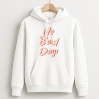 No Bad Days Hoodie
