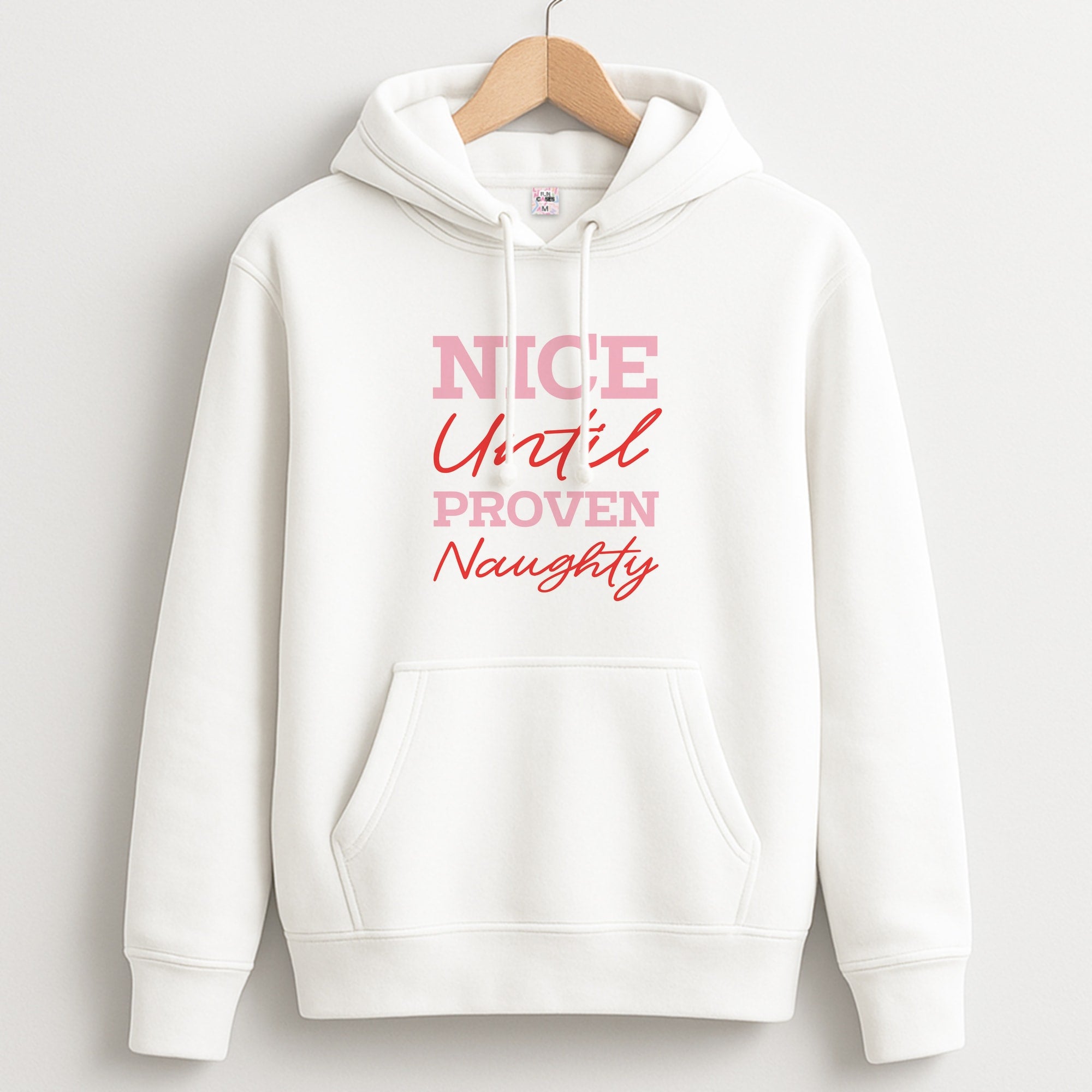 Nice Until Proven Naughty Hoodie