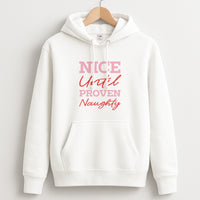 Nice Until Proven Naughty Hoodie