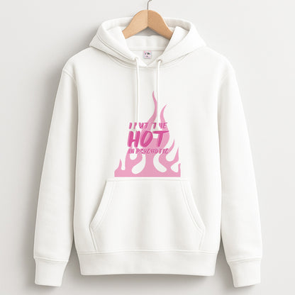 I Put The Hot In Psychotic - Funny Quotes Unisex Hoodie