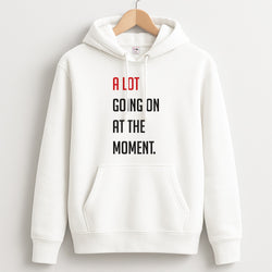 A Lot Going On At The Moment - Taylor Unisex Hoodie