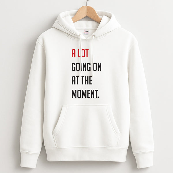 A Lot Going On At The Moment - Taylor Unisex Hoodie