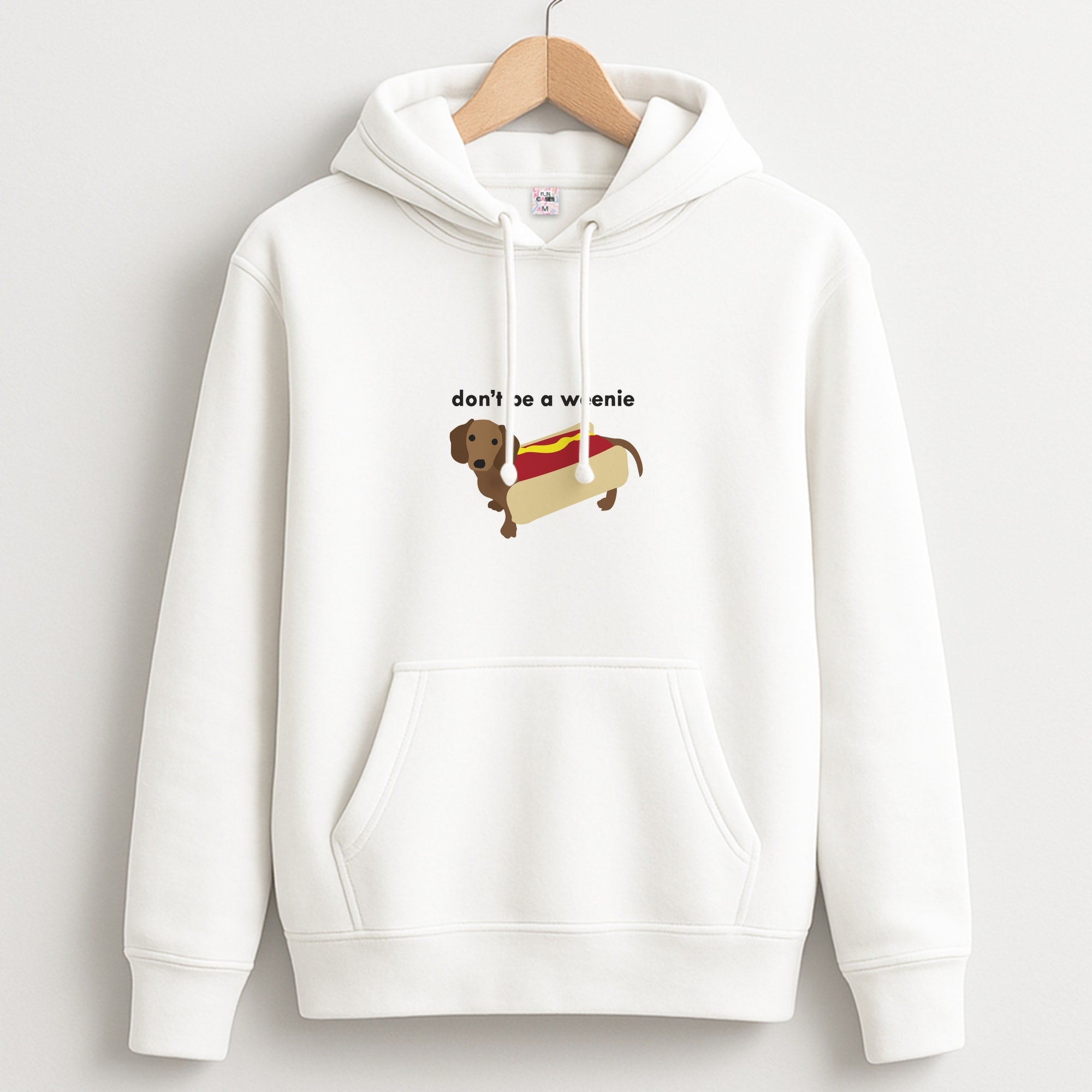 Don't Be A Weenie - Dachshund Hoodie