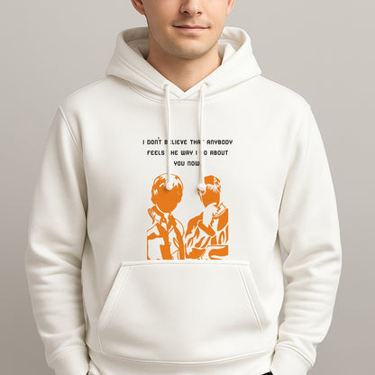 I Don't Believe That Anybody Unisex Hooded Pullover