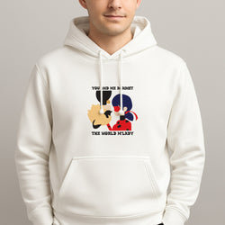You And Me Against The World M'lady Unisex Hooded Pullover