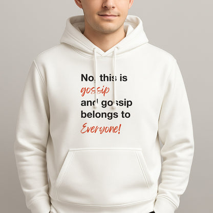 Gossip Belongs To Everyone Unisex Hooded Pullover