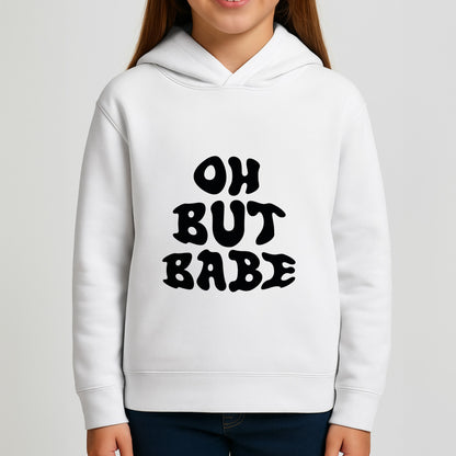 Oh But Babe Girls Hoodie