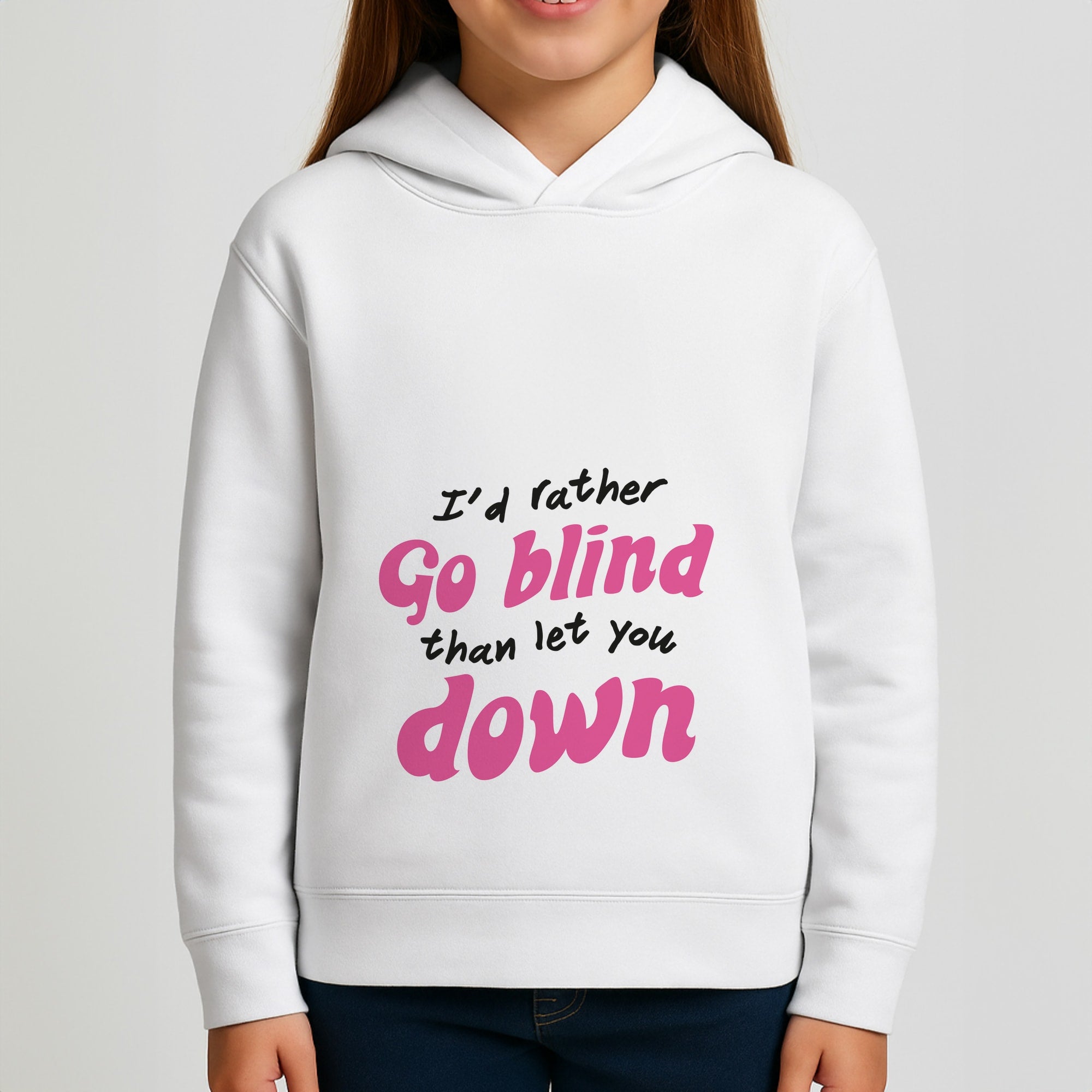 I'd Rather Go Blind Girls Hoodie