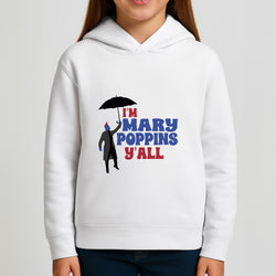 I'm Mary Poppins Y'all - GOTG Girls Hoodie