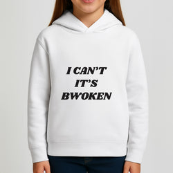 I Can't It's Bwoken Girls Hoodie