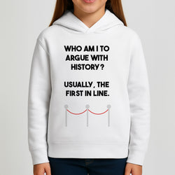 Who Am I To Argue With History? Girls Hoodie