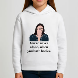 You're Never Alone, When You Have Books Girls Hoodie