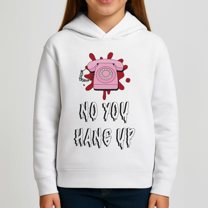 No You Hang Up Girls Hoodie