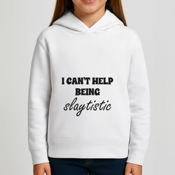 I Can't Help Being Slaytistic - TikTok Trends Girls Hoodie