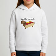 Don't Be A Weenie - Dachshund Kids Hoodie 3