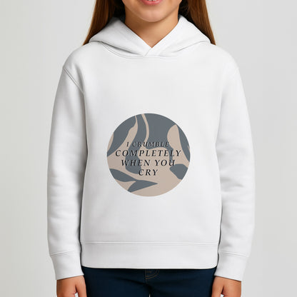 I Crumble Completely When You Cry Girls Hoodie