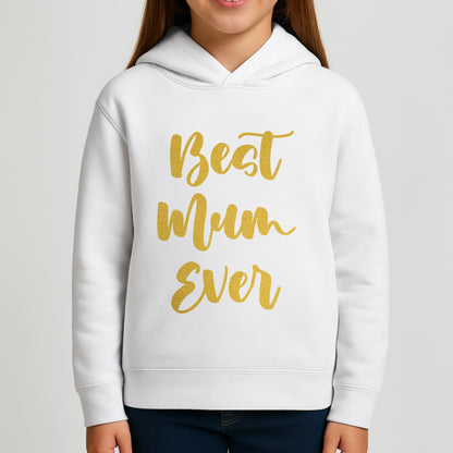 Golden Best Mum Ever Girls Hoodie