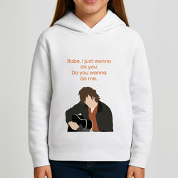 Babe I Just Wanna.. Girls Hoodie