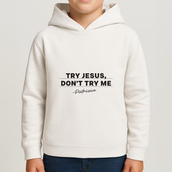 Try Jesus, Don't Try Me Boys Hoodie