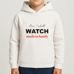 Yes I still Watch Kids Hoodie
