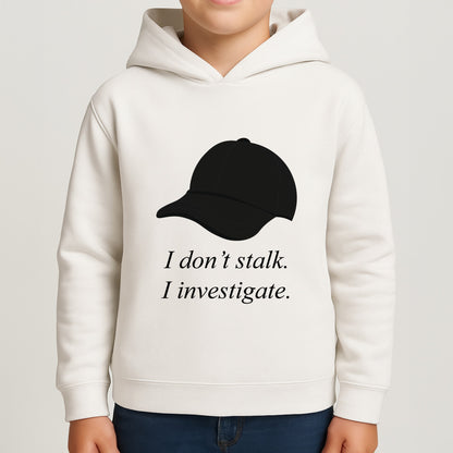 I Don't Stalk, I Investigate Boys Hoodie