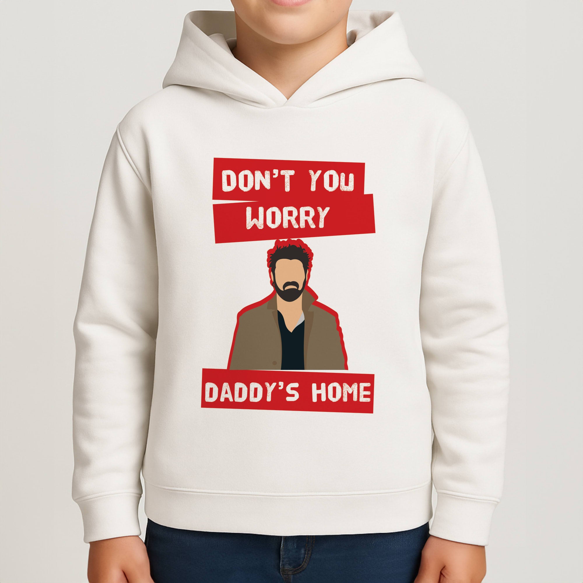 Don't You Worry, Daddy's Home Boys Hoodie