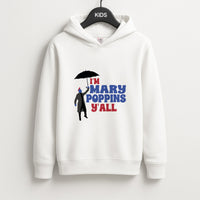 I'm Mary Poppins Y'all - GOTG Kids Hoodie