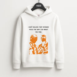 I Don't Believe That Anybody Unisex Kids Hoodie