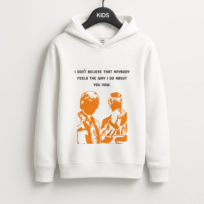 I Don't Believe That Anybody Unisex Kids Hoodie