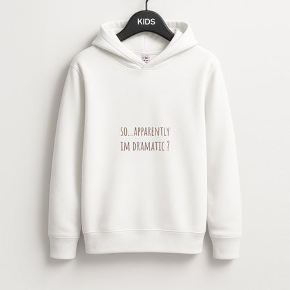 Apparently Im Dramatic - Sassy Quotes Unisex Kids Hoodie
