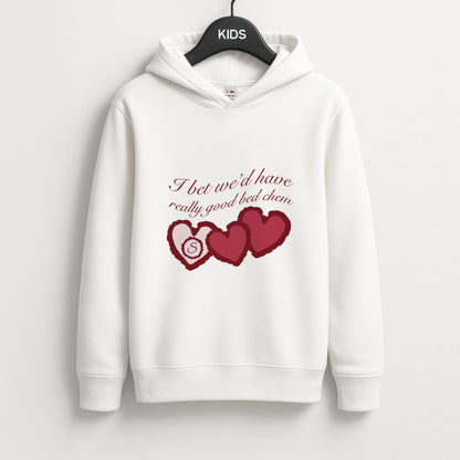 I Bet We'd Have Good Bed Chem Unisex Kids Hoodie